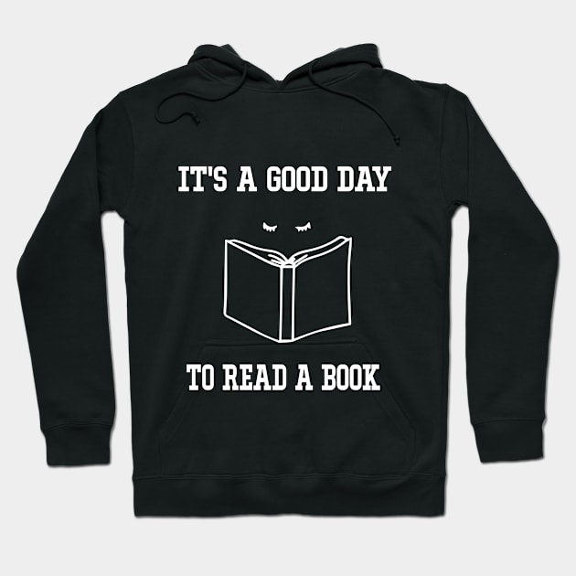 It's a Good Day to Read a Book Teacher Women Reading Book Lovers Hoodie by soukai